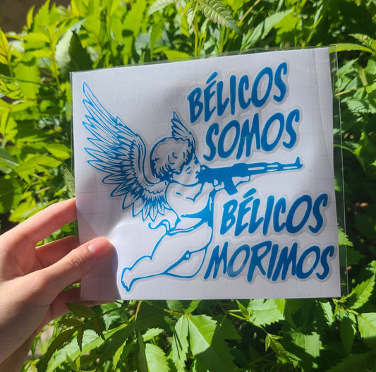Belicos Somos, Belicos Morimos